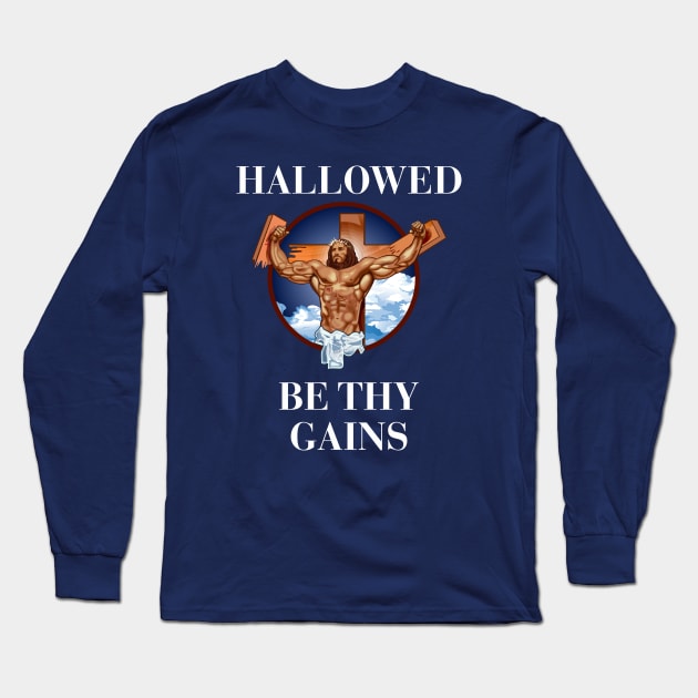 Hallowed be thy gains - Swole Jesus - Jesus is your homie so remember to pray to become swole af! With background dark Long Sleeve T-Shirt by Crazy Collective